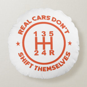 Real Cars Don't Shift Themselves Round Pillow