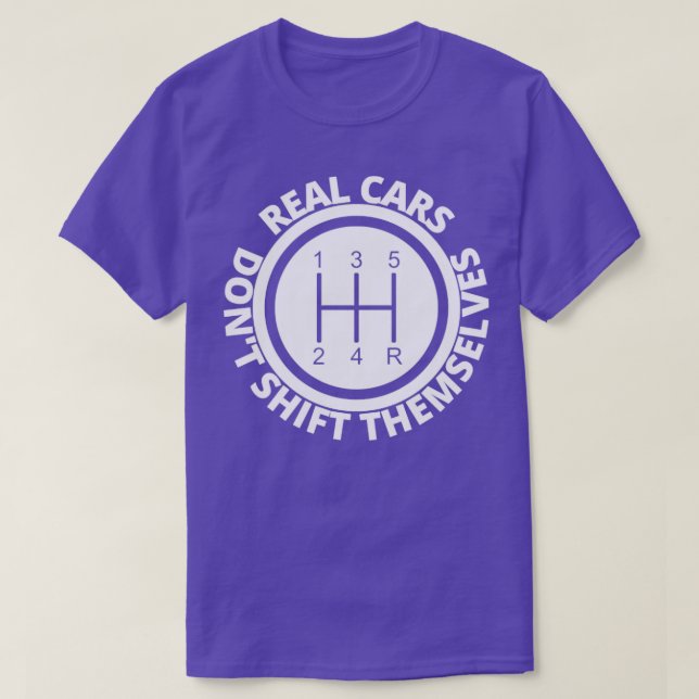 Real Cars dont shift themselves T-Shirt (Design Front)