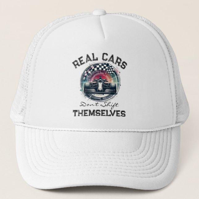 Real Cars Don't Shift Themselves Trucker Hat (Front)