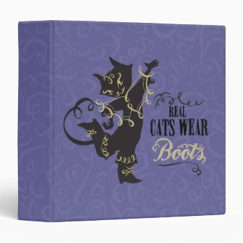 Real Cats Wear Boots Binder by pussinboots at Zazzle