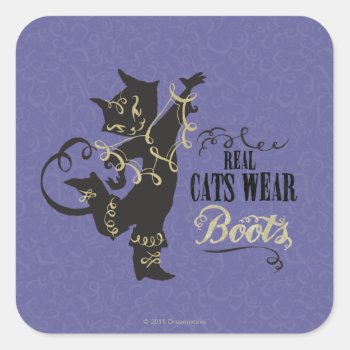 Real Cats Wear Boots Square Sticker by pussinboots at Zazzle