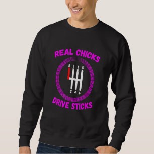 Real Chicks Drive Sticks Women Manuals Gear Transm Sweatshirt