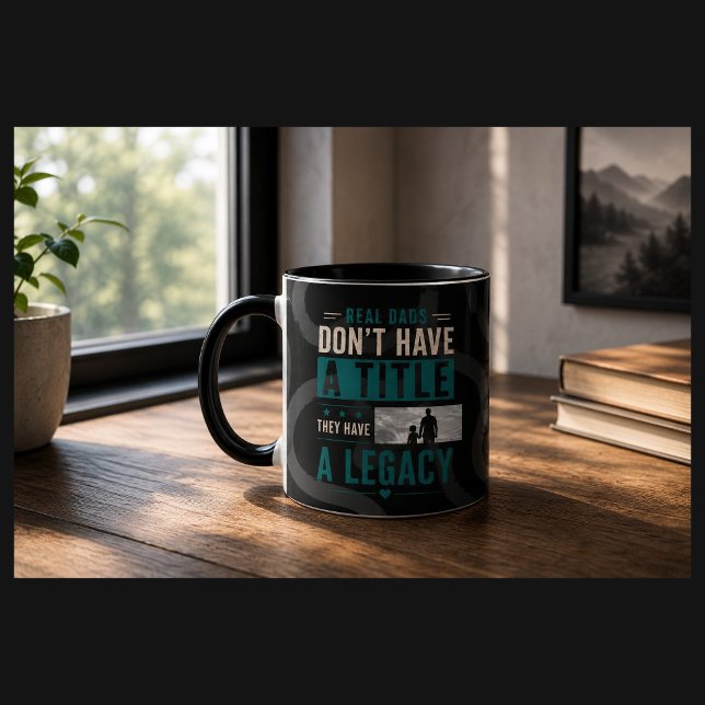 Real Dads Have a Legacy Personalized Photo Mug (Creator Uploaded)