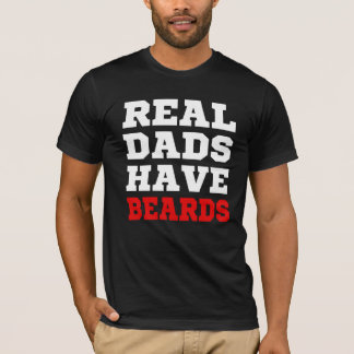 Real Dads have Beards funny saying shirt