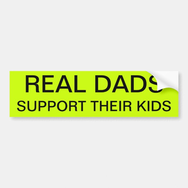 REAL DADS SUPPORT THEIR KIDS BUMPER STICKER (Front)