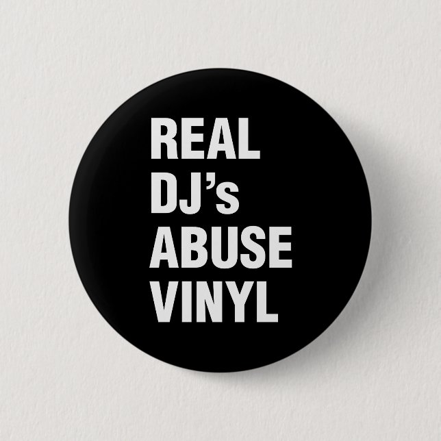 REAL DJ's ABUSE VINYL Pinback Button (Front)