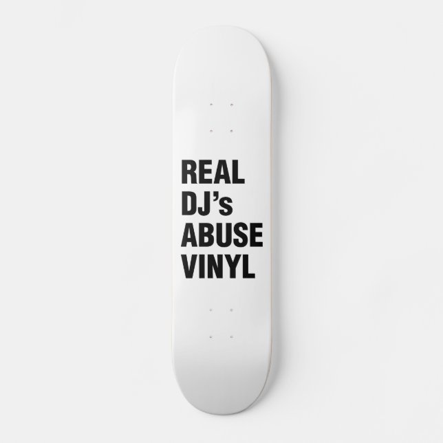 REAL DJ's ABUSE VINYL Skateboard (Front)