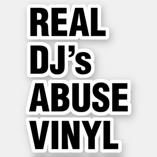 REAL DJs ABUSE VINYL Sticker