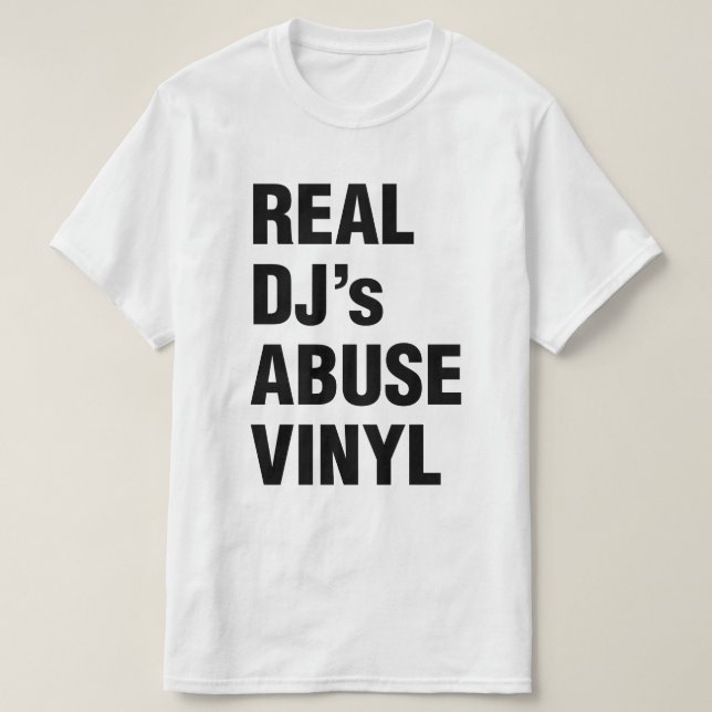 REAL DJ's ABUSE VINYL T-Shirt (Design Front)