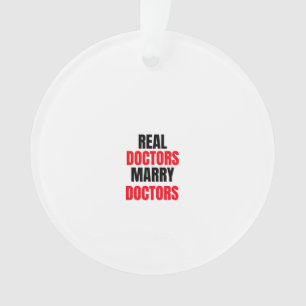 real doctors marry doctors ornament
