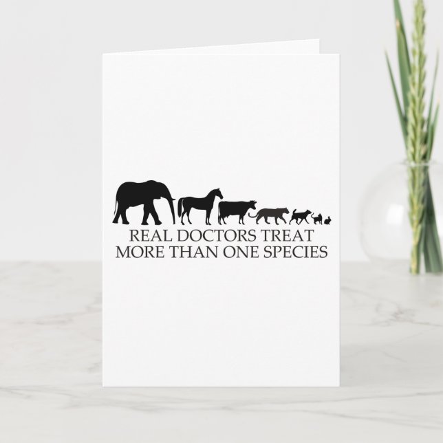 Real Doctors (Vets) Treat More Than One Species Card (Front)