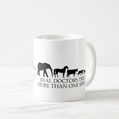 Real Doctors Vets Treat More Than One Species Coffee Mug