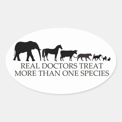 Real Doctors Vets Treat More Than One Species Oval Sticker