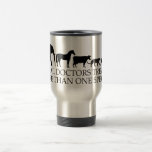 Real Doctors (vets) Treat More Than One Species Travel Mug at Zazzle