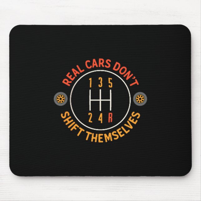 Real Don't Shift Themselves 5-speed Transmission F Mouse Pad (Front)