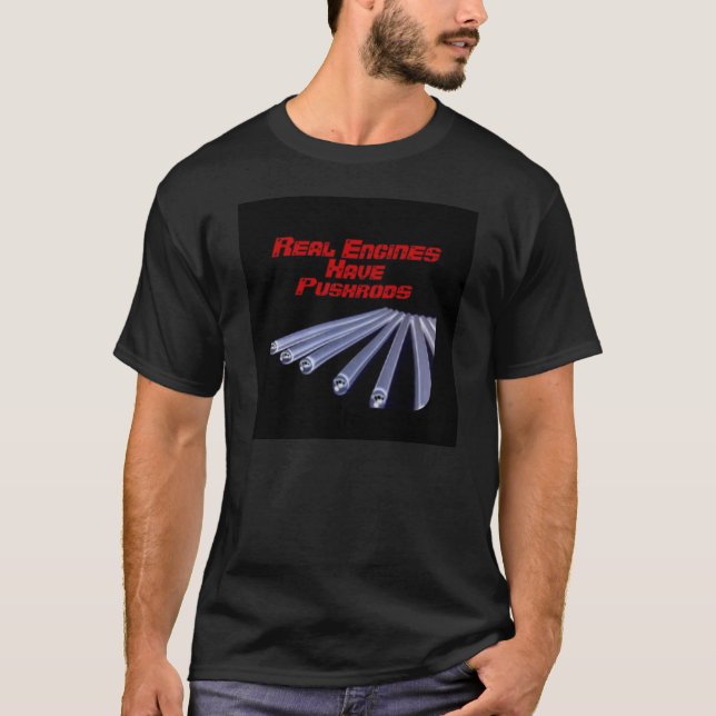 Real Engines Have Pushrods T-Shirt (Front)
