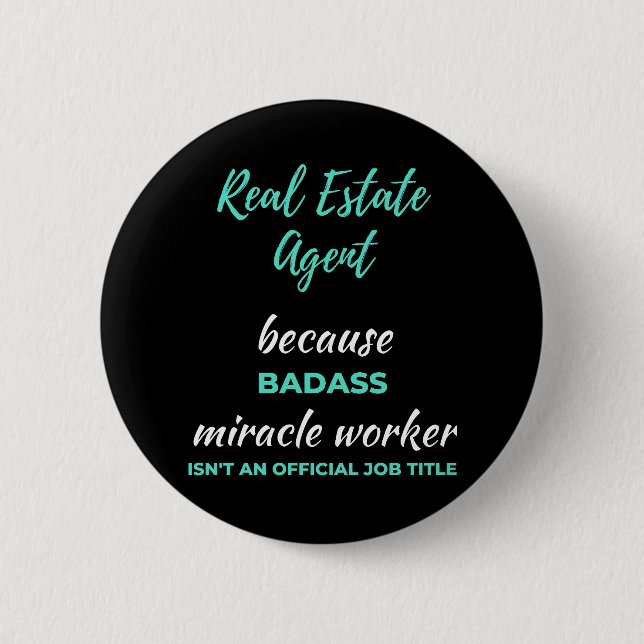 Real Estate Agent Because Badass Miracle Worker Button (Front)