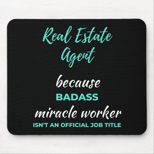 Real Estate Agent Because Badass Miracle Worker Mouse Pad