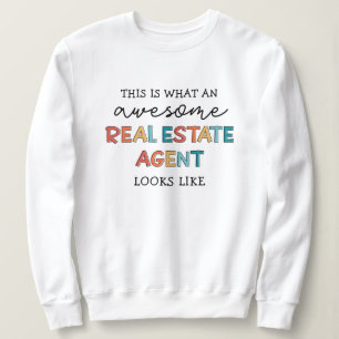 Real Estate Agent Funny Awesome Realtor Gifts Sweatshirt