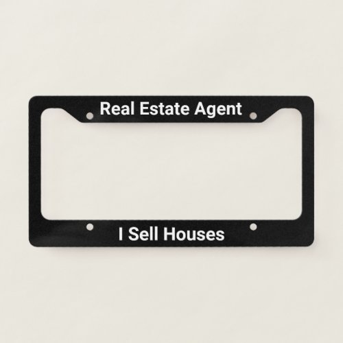 Real Estate Agent I Sell Houses Text Template License Plate Frame