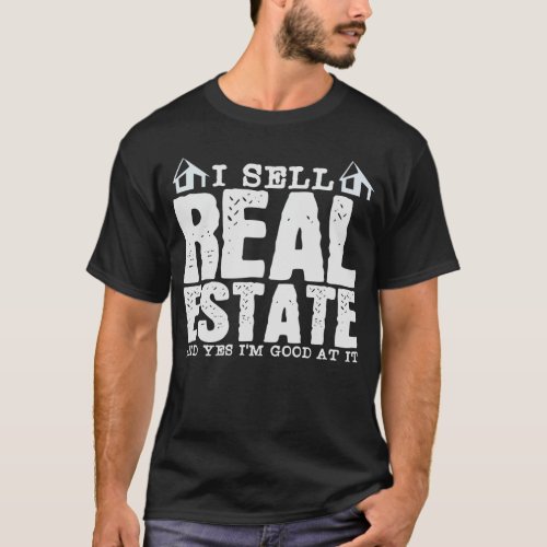 Real Estate Agent Joke Realtor Property Broker T_Shirt