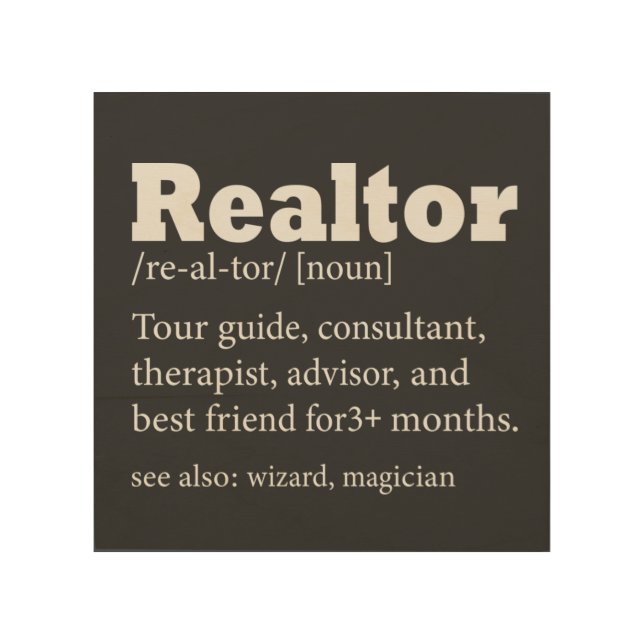 Real Estate Agent Realtor Funny Quote  Wood Wall Art (Front)