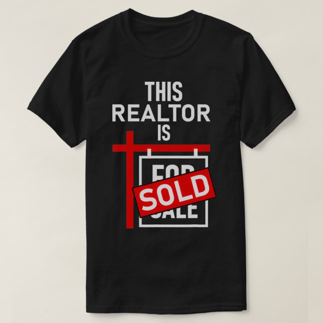 Real Estate Agent This Realtor Is Sold  T-Shirt (Design Front)