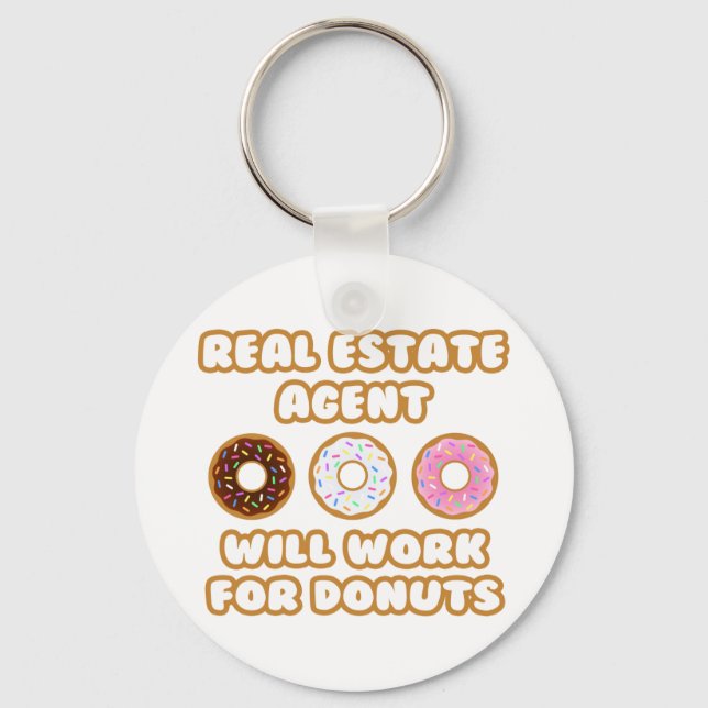 Real Estate Agent .. Will Work For Donuts Keychain (Front)