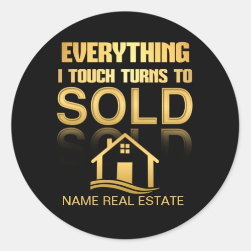 REAL ESTATE everything turns to SOLD Classic Round Sticker