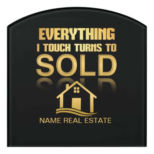 REAL ESTATE everything turns to SOLD   Door Sign