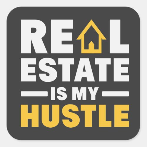 Real Estate is my Hustle Realtor Quote  Square Sticker