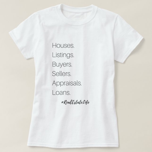 Real Estate Life T-Shirt (Design Front)