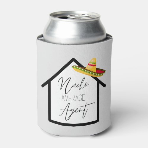 Real Estate Nacho Average Agent    Can Cooler