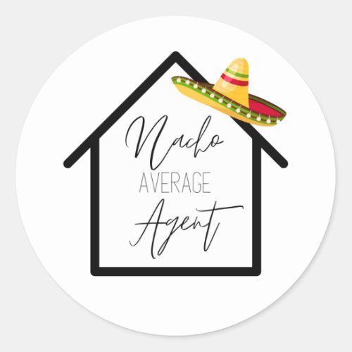 Real Estate Nacho Average Agent Marketing Classic Round Sticker