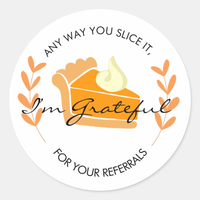 real estate slice pie referrals Announcement Classic Round Sticker (Front)