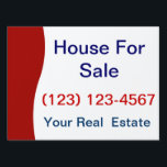 Real Estate Yard Signs<br><div class="desc">Real Estate yard signs with modern design you can customize and large text that says "house for sale" and a phone number you can customize. Big lettering and strong coroplast sign material with white background makes a great street sign to help rent or sell your house, condominium, apartment for rent...</div>