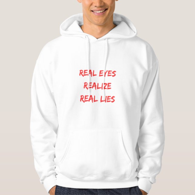 Real Eyes Realize Real Lies - Bold Typography Desi Hoodie (Front)