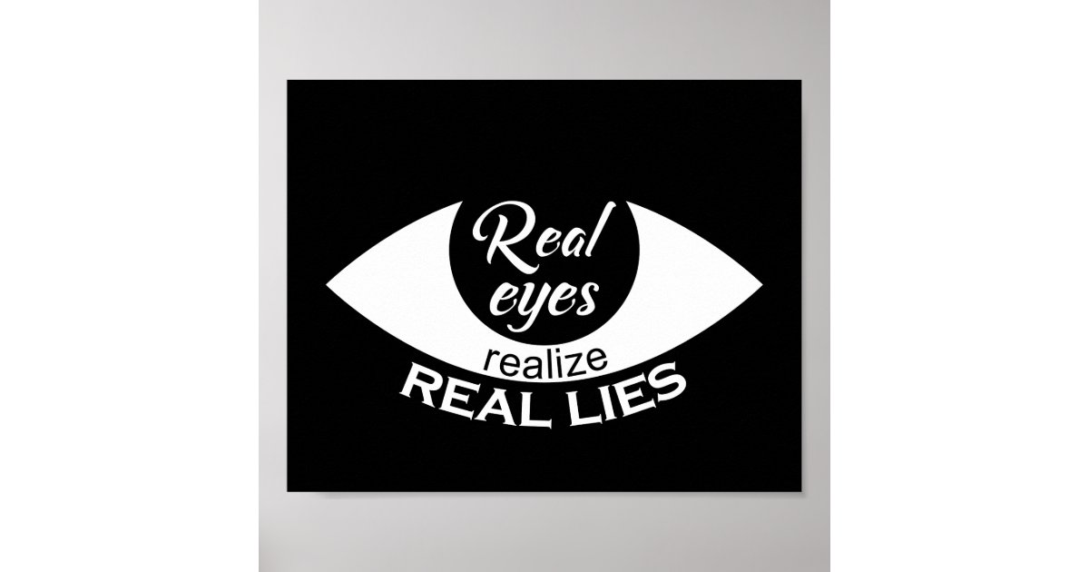 real eyes realize real lies quotes