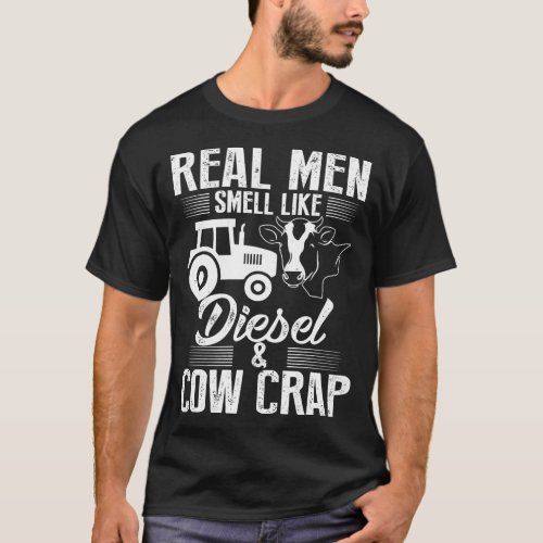 Real Farmer Men Smell Like Diesel Cow Crap T_Shirt