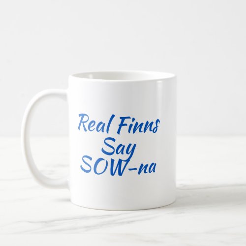 Real Finns Say SOW_na Finnish Coffee Mug 11 oz
