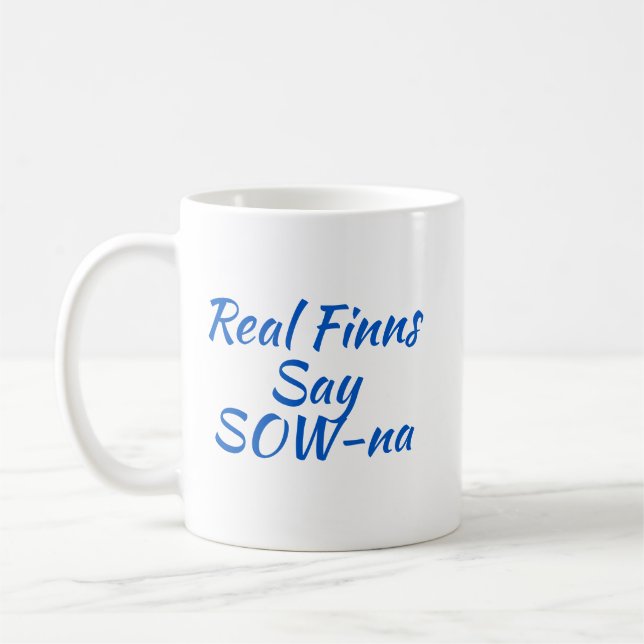 Real Finns Say SOW-na Finnish Coffee Mug (11 oz) (Left)