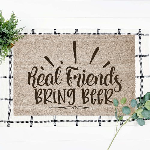 Real Friends Bring Beer Funny Coir Fiber Doormat