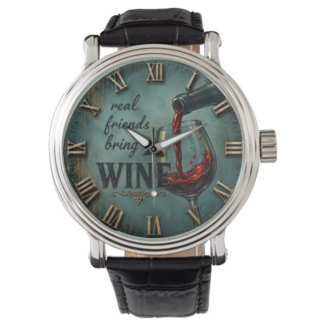 Real Friends Bring Wine Bar Decor Watch (Front)