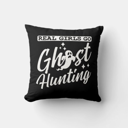 Real girls go ghost hunting Paranormal Throw Pillow