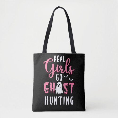 Real girls hunt ghosts  Paranormal Investigator Tote Bag
