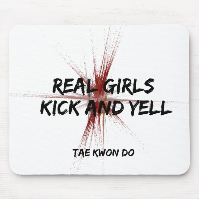 Real Girls Kick and Yell Taekwondo Mouse Pad (Front)