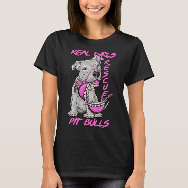 Real Girls Rescue Pit Bulls T-Shirt (Front)