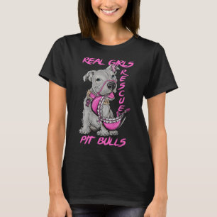 Real Girls Rescue Pit Bulls T-Shirt
