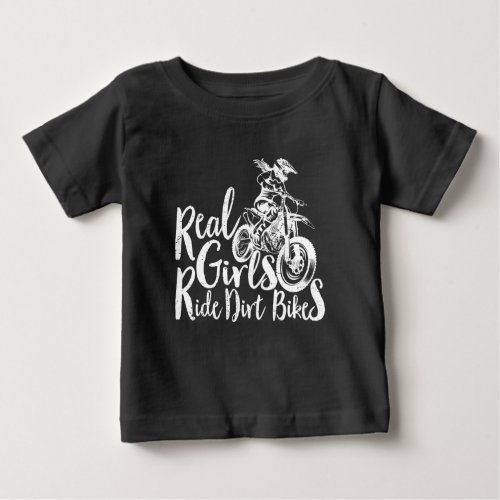 Real Girls Ride Dirt Bikes Funny Gift for Girl Baby T_Shirt