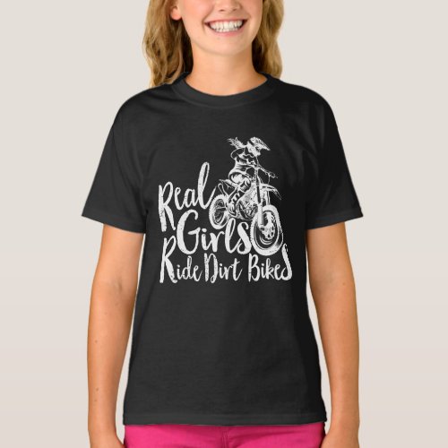 Real Girls Ride Dirt Bikes Funny Gift for Girl T_Shirt